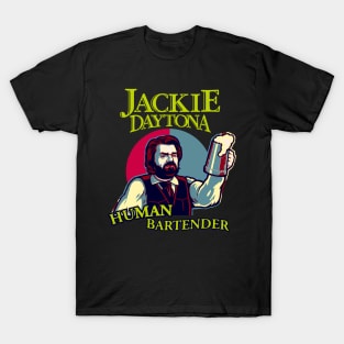 Jackie Daytona Human Bartender T-Shirt